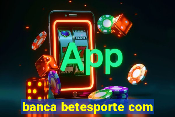 banca betesporte com